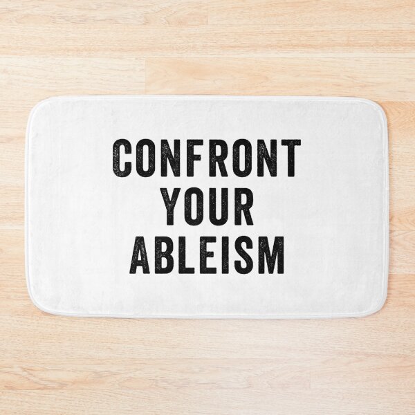 Item preview, Confront Your Ableism designed and sold by Easy-Teezy.