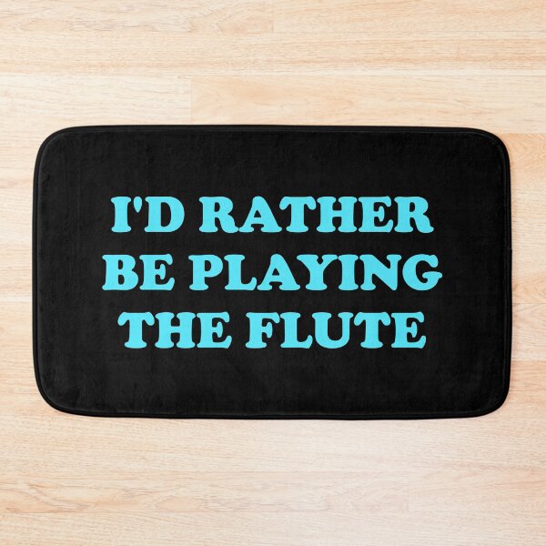 Item preview, I would Rather Be Playing The Flute   designed and sold by Inspirationmotivation.