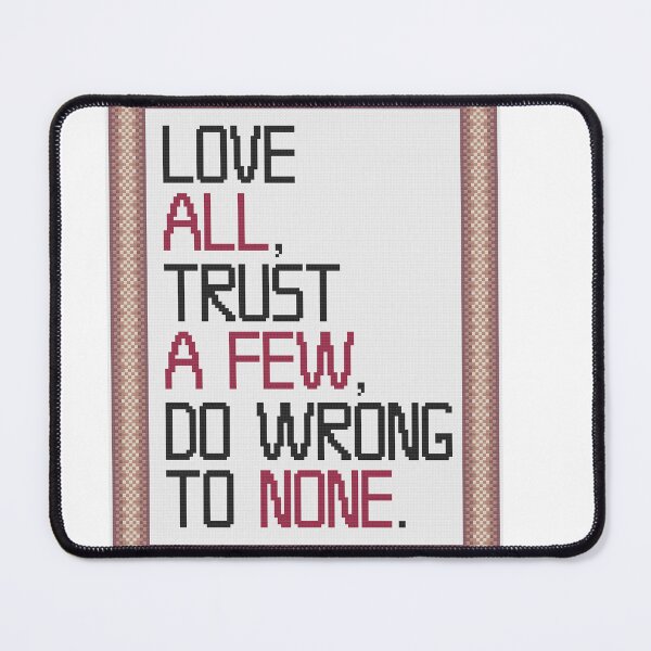 Item preview, Love All, Trust a Few, Do Wrong to None designed and sold by FlyingJackalope.