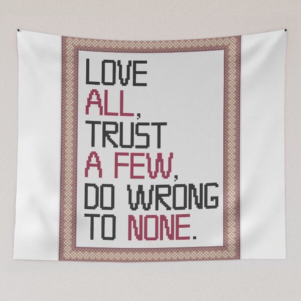 Item preview, Love All, Trust a Few, Do Wrong to None designed and sold by FlyingJackalope.
