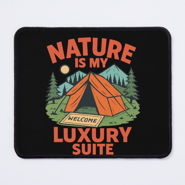 Item preview, Nature Is My Luxury Suite Camping Funny Camp designed and sold by LuminOrb.