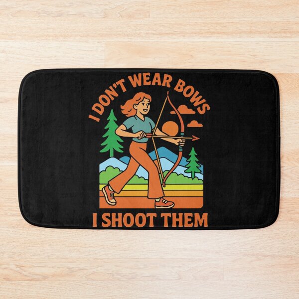 Item preview, Archery Girls I Don't Wear Bows I Shoot Them designed and sold by LuminOrb.