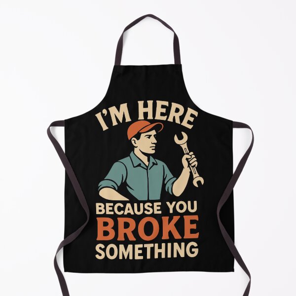 Item preview, I'm Here Because You Broke Something Garage designed and sold by LuminOrb.