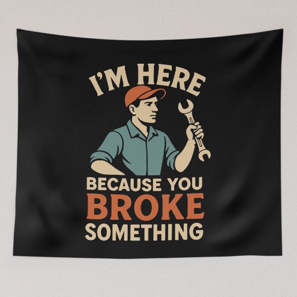 Item preview, I'm Here Because You Broke Something Garage designed and sold by LuminOrb.