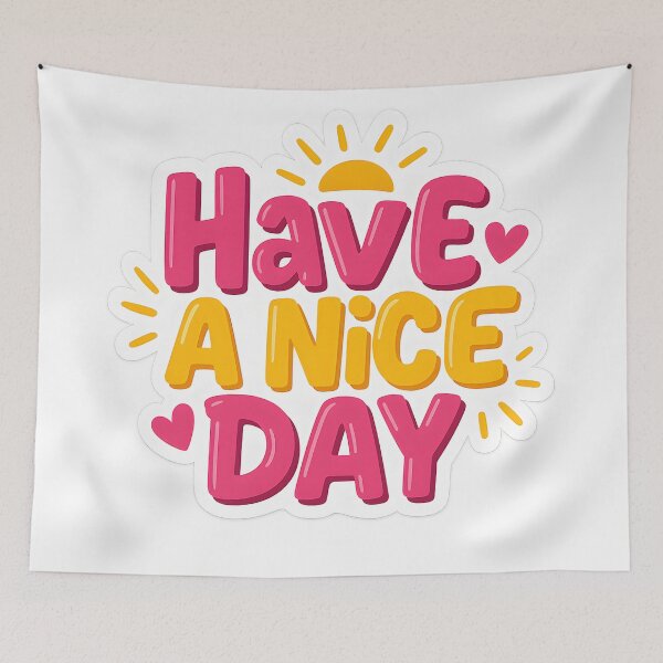 Item preview, Have a Nice Day - Motivational Positive Cheerful Quote Message designed and sold by SassyArtistry.