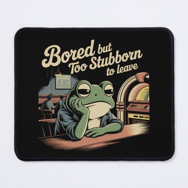 Item preview, Bored But Too Stubborn to Leave designed and sold by theartfulaspie.