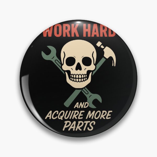 Item preview, Work Hard And Acquire More Parts Garage Mechanic designed and sold by LuminOrb.