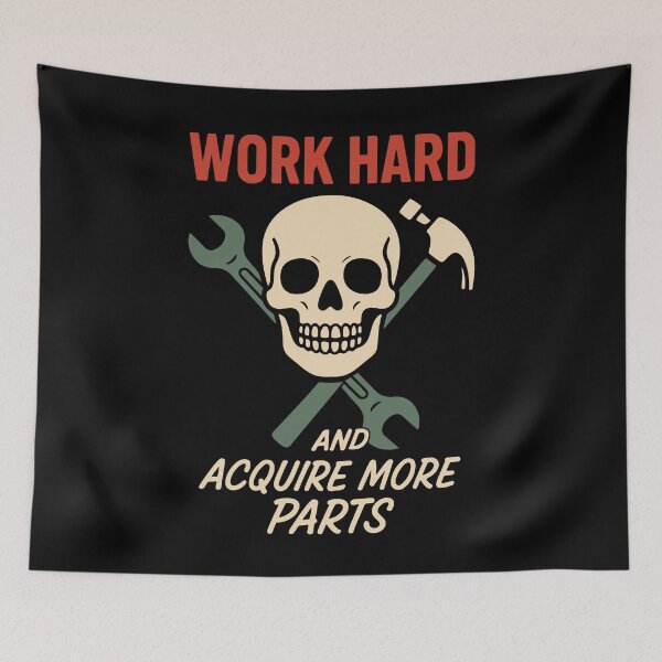 Item preview, Work Hard And Acquire More Parts Garage Mechanic designed and sold by LuminOrb.