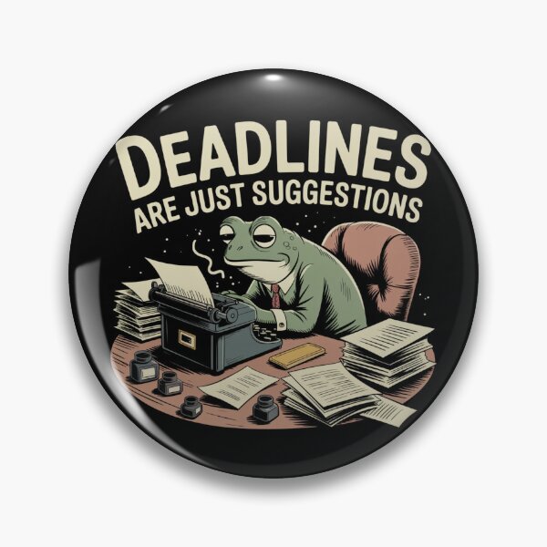 Item preview, Deadlines Are Just Suggestions designed and sold by theartfulaspie.