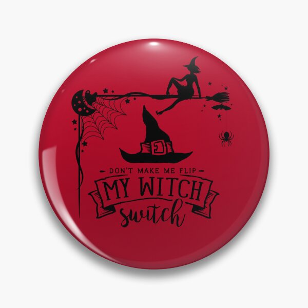 Item preview, Don't Make Me Flip My Witch Switch designed and sold by Areumi1.