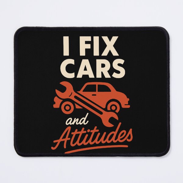 Item preview, I Fix Cars And Attitudes Mechanic Garage Funny designed and sold by LuminOrb.