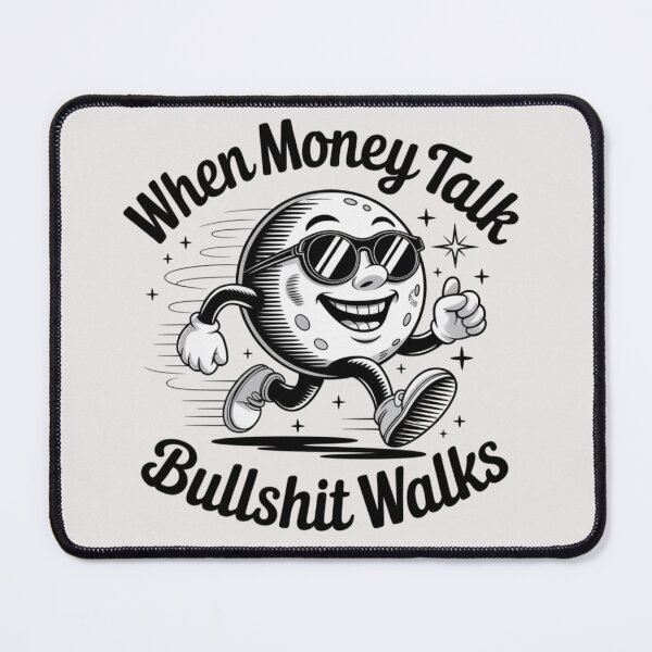 Item preview, When money talk, Bullshit Walks designed and sold by 123ks.