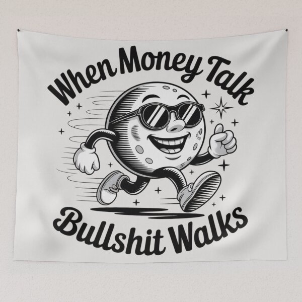 Item preview, When money talk, Bullshit Walks  designed and sold by 123ks.