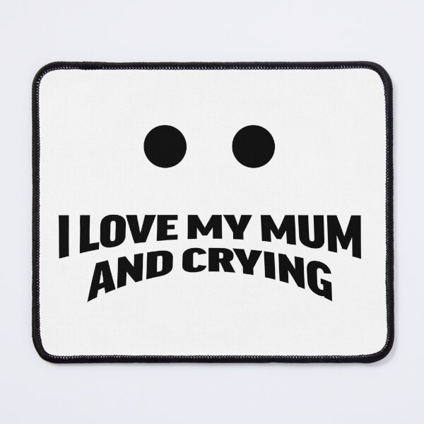 Item preview, I Love My Mum And Crying – Tear-Drop Icon Energy designed and sold by PinkeyStickey.