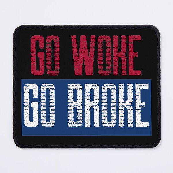 Item preview, Go Woke, Go Broke designed and sold by teurhparpstudio.