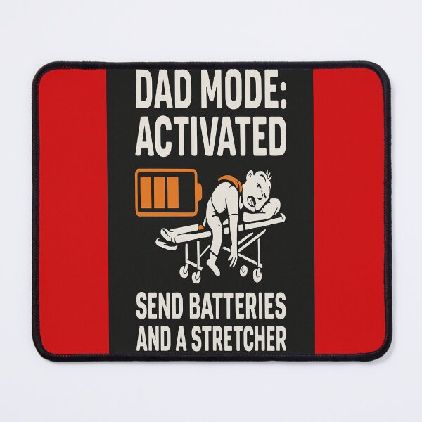 Item preview, Dad Mode Activated – Send Batteries and a Stretcher (Funny Parenting Design) designed and sold by Gazmerch.