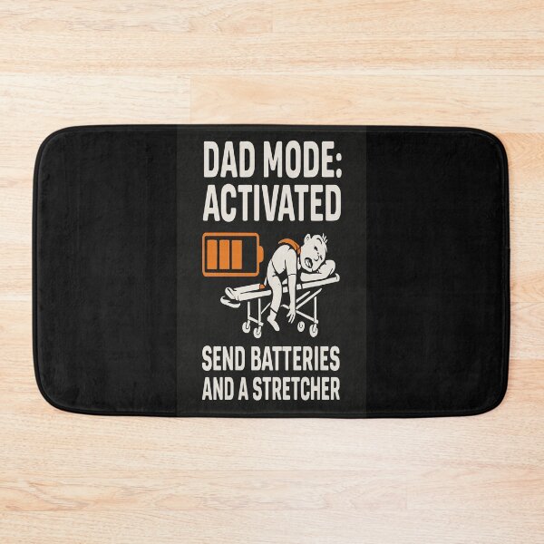 Item preview, Dad Mode Activated – Send Batteries and a Stretcher (Funny Parenting Design)   designed and sold by Gazmerch.