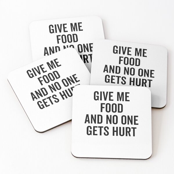 Item preview, Give Me Food and No One Gets Hurt designed and sold by Frank Ring.