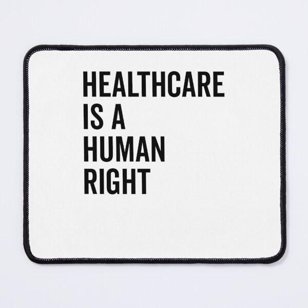 Item preview, Healthcare is a Human Right designed and sold by Frank Ring.