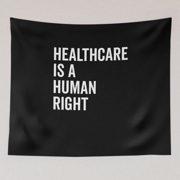 Item preview, Healthcare is a Human Right designed and sold by Frank Ring.