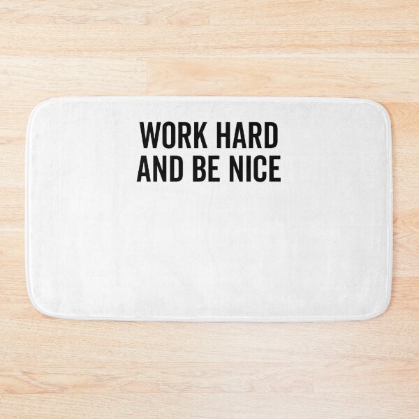 Item preview, Work Hard and Be Nice designed and sold by Frank Ring.