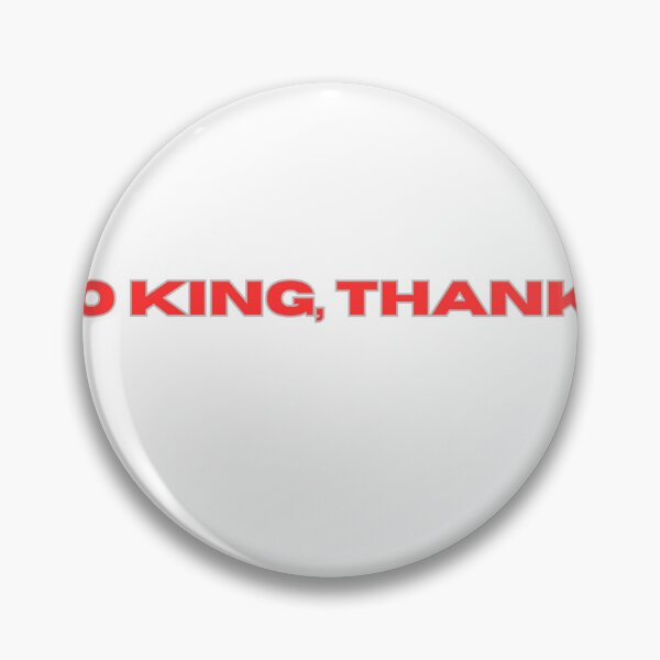 Item preview, No King,Thanks. designed and sold by Your  Dream.