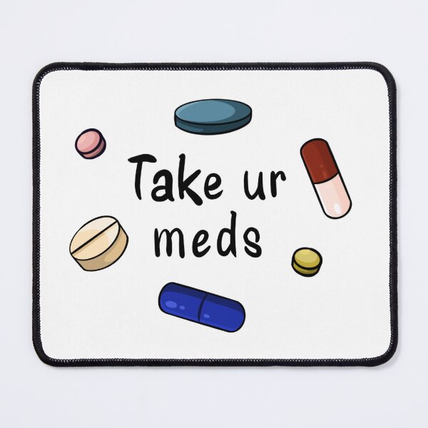 Item preview, Take ur meds designed and sold by sofithethird.