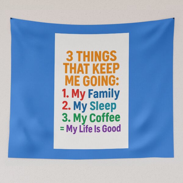 Item preview, 3 Things That Keep Me Going – My Family, My Sleep, My Coffee = My Life Is Good   designed and sold by Gazmerch.