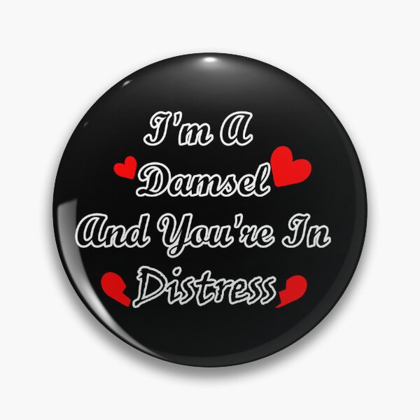 Item preview, I'm A Damsel And You're In Distress designed and sold by pichu1129.