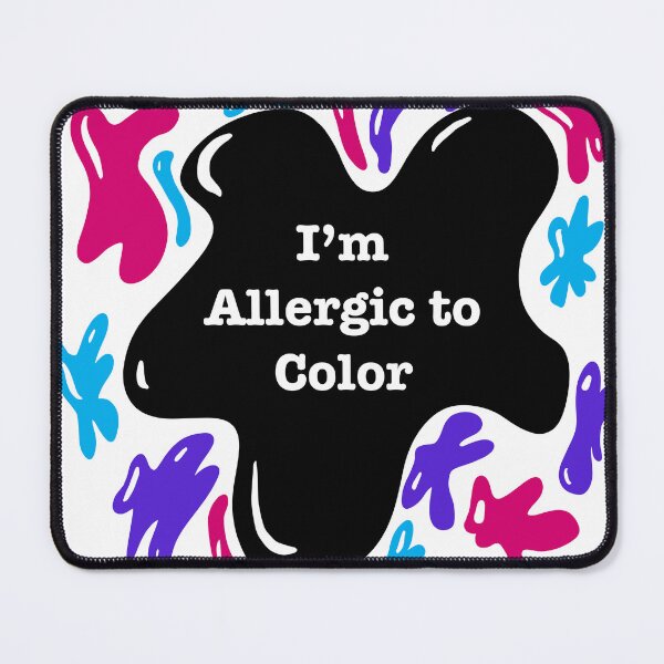 Item preview, I'm Allergic to Color designed and sold by LumaJo Art.