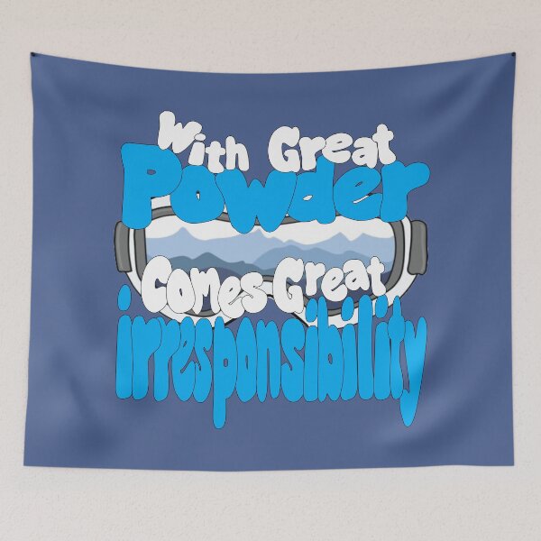 Item preview, With great POWDER comes great IRRESPONSIBILITY designed and sold by EpicStuff4All.