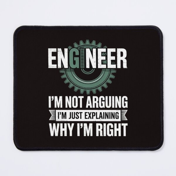 Item preview, Engineer I'm Not Arguing Engineering Quote Engineers designed and sold by sheenmi.
