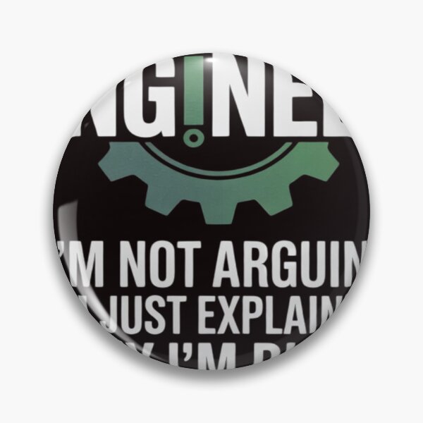 Item preview, Engineer I'm Not Arguing Engineering designed and sold by sheenmi.