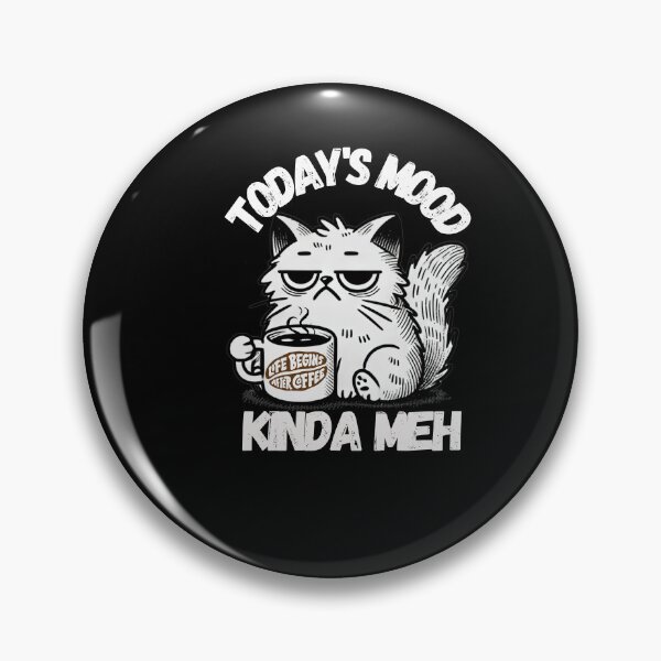 Item preview, Today Mood Kinda Meh -Cat Meh Mood designed and sold by Artistusha.
