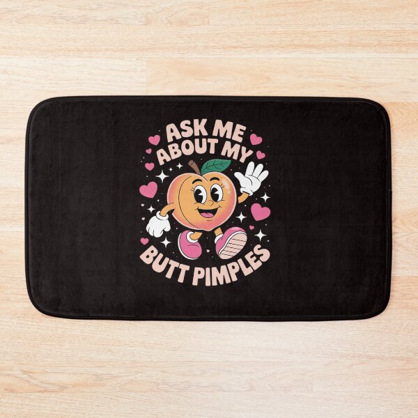 Item preview, Ask Me About My Butt Pimples Meme Humor designed and sold by sheenmi.