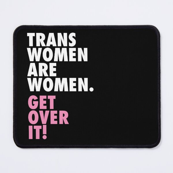 Item preview, Trans women are women... Get over it! designed and sold by lazarusheart.
