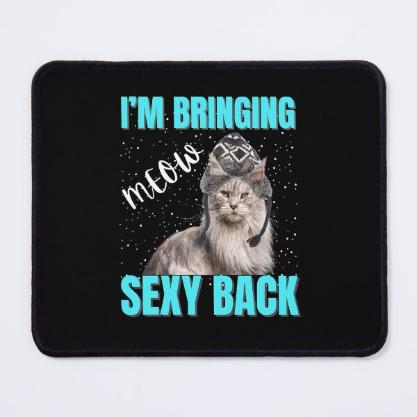 Item preview, I’m bring sexy back meow designed and sold by BritishDelights.