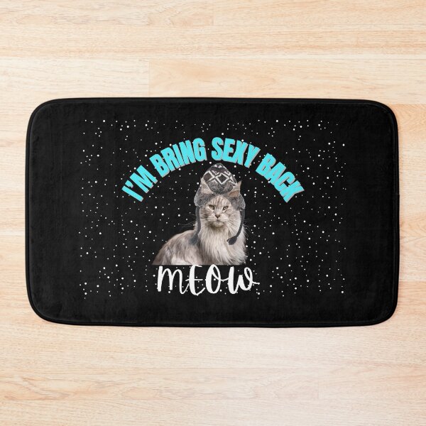 Item preview, I’m bring sexy back meow designed and sold by BritishDelights.