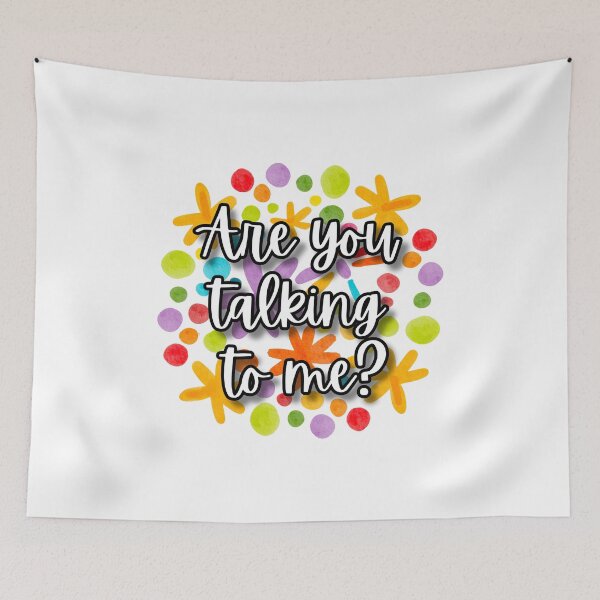 Item preview, Are You Talking to Me? designed and sold by WillandWent.