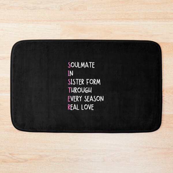 Item preview, SISTER: soulmate in sister form through every season real love - Funny sister quotes designed and sold by mimiscreativity.
