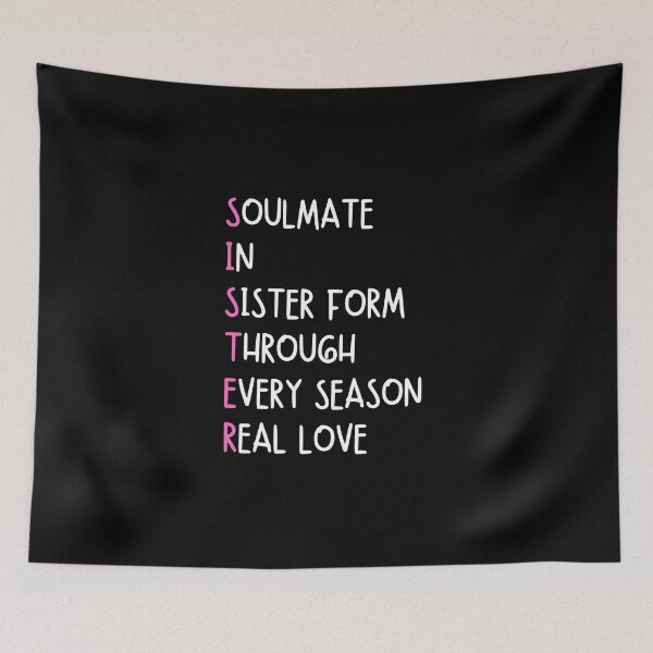 Item preview, SISTER: soulmate in sister form through every season real love - Funny sister quotes designed and sold by mimiscreativity.