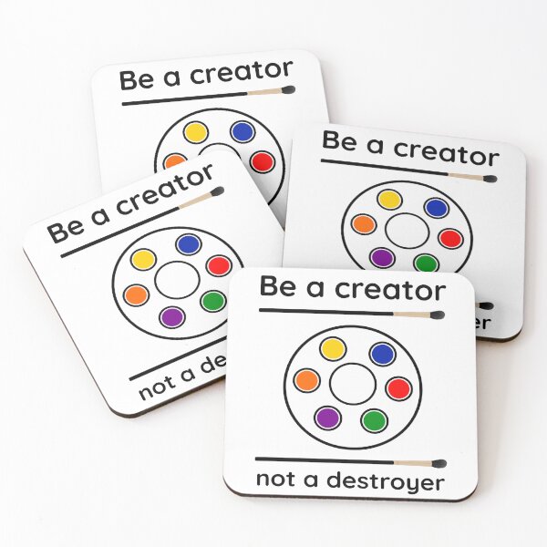 Item preview, Be a creator not a destroyer artistic expression design  designed and sold by Rachel the Artist .