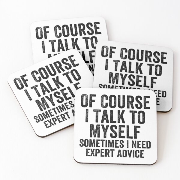 Item preview, Of Course I Talk To Myself Sometimes I Need Expert Advice designed and sold by Easy-Teezy.