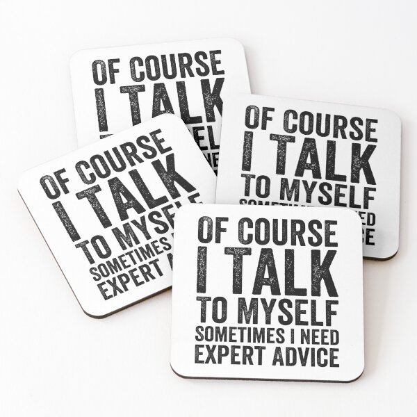 Item preview, Of Course I Talk To Myself Sometimes I Need Expert Advice designed and sold by Easy-Teezy.