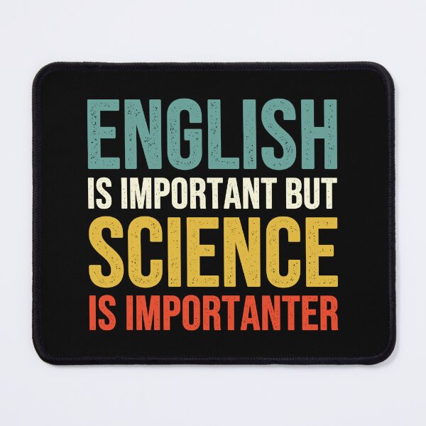 Item preview, English is important but Science is importanter designed and sold by Easy-Teezy.