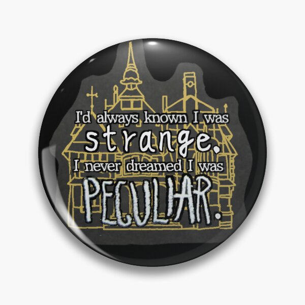 Item preview, Miss peregrine's home for peculiar children books "id always known i was strange I never dreamed I was peculiar" designed and sold by PaintedLemon.