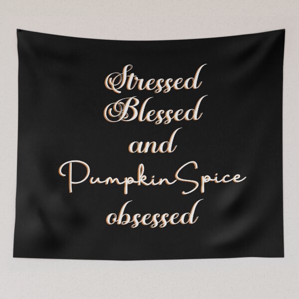 Item preview, Stressed blessed and pumpkin spice designed and sold by Mysterious Goose .