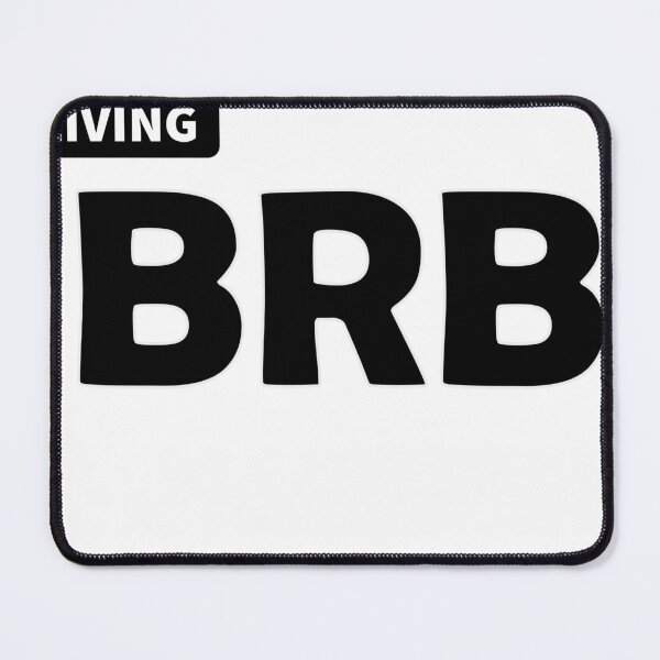 Item preview, BRB Living My Best Life designed and sold by tvickne.