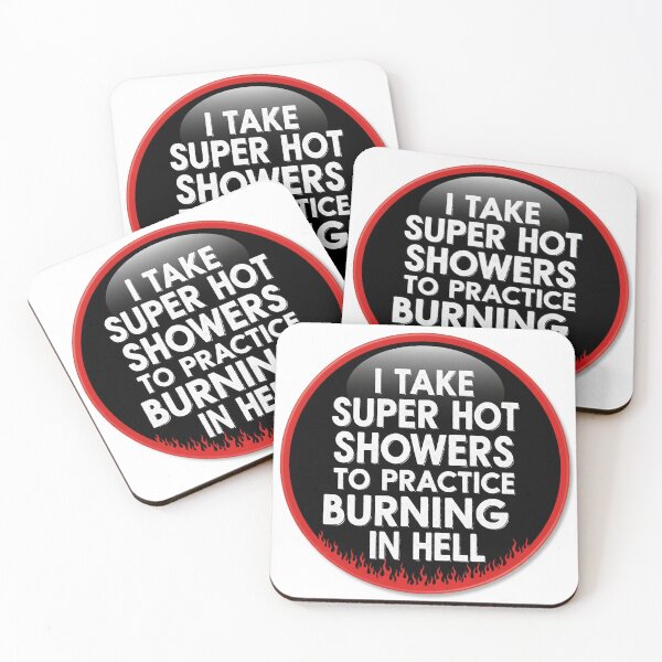 Item preview, I take super hot showers to practice burning in hell designed and sold by Peep's Corner.