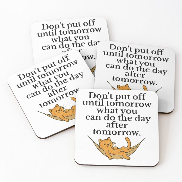 Item preview, Don’t put off until tomorrow what you can do the day after tomorrow – Funny lazy cat quote designed and sold by Lady Lexis Studio.